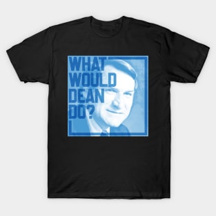 What Would Dean Do? T-Shirt